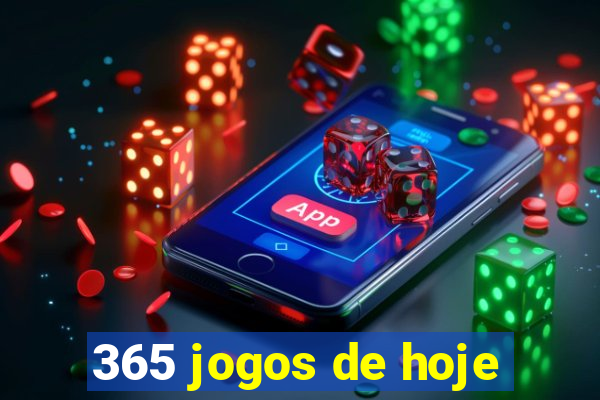 365 jogos de hoje